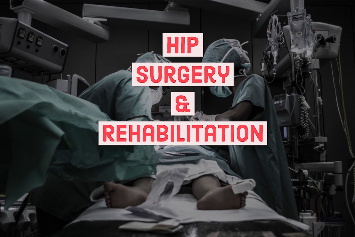 Hip Surgery and Rehabilitation